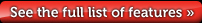 See the full list of features �