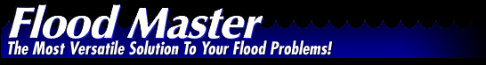 Flood Master The Most Versatile Solution To Your Flood Problems!