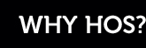 Why HOS?