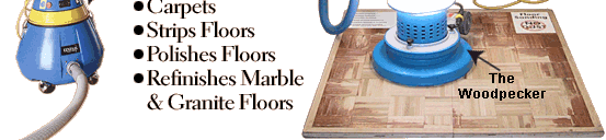It also cleans - Carpets, Strips Floors, Polishes Floors, Refinishes Marble and Granite Floors