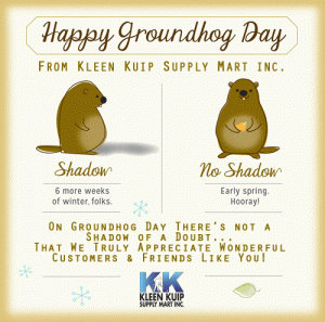 Happy Groundhog Day from Kleen Kuip Supply Mart Inc.